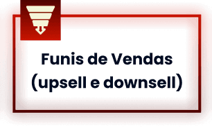 Funis de Vendas (upsell e downsell)